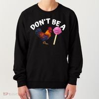 Don't Be A Cock Or A Sucker Women's Sweatshirt thumb 0