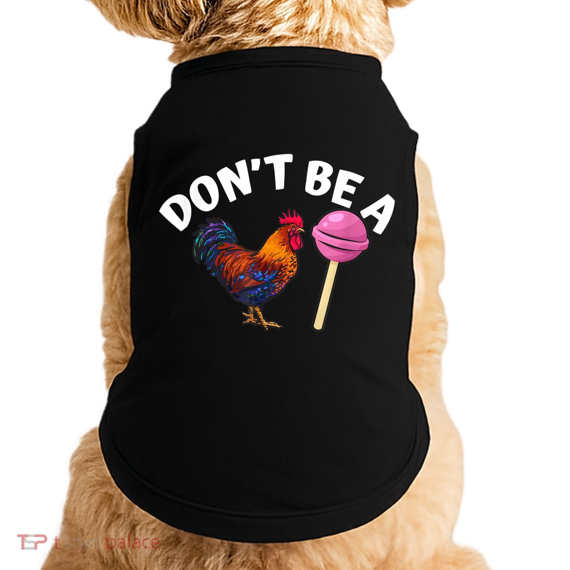 Don't Be A Cock Or A Sucker Doggie Tank