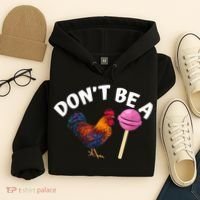 Don't Be A Cock Or A Sucker Hoodie thumb 4