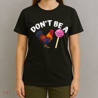 Don't Be A Cock Or A Sucker T-Shirt thumb 4