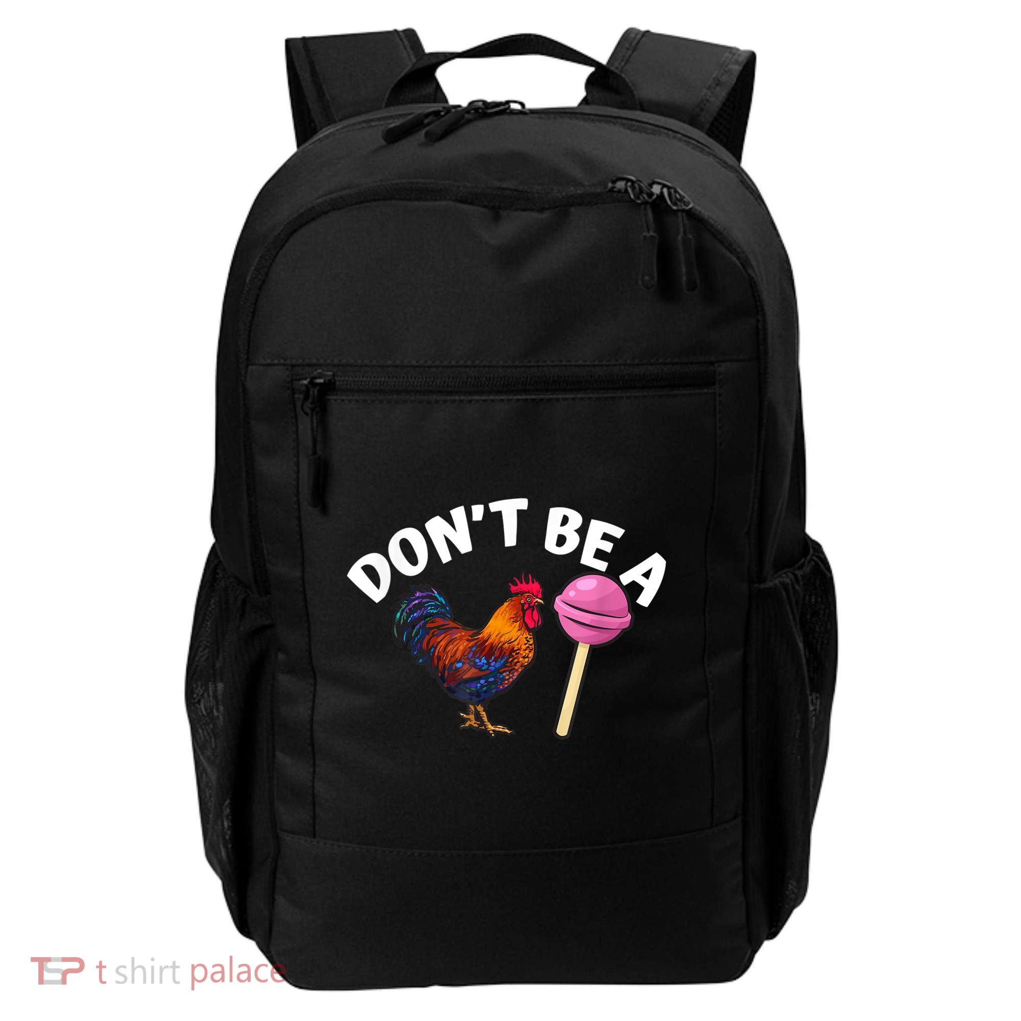 Don't Be A Cock Or A Sucker Backpack