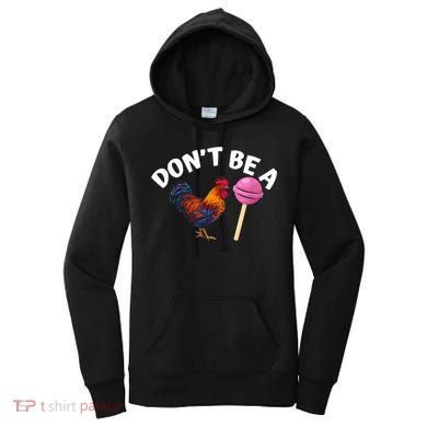 Don't Be A Cock Or A Sucker Women's Hoodie