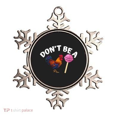 Don't Be A Cock Or A Sucker Ornament