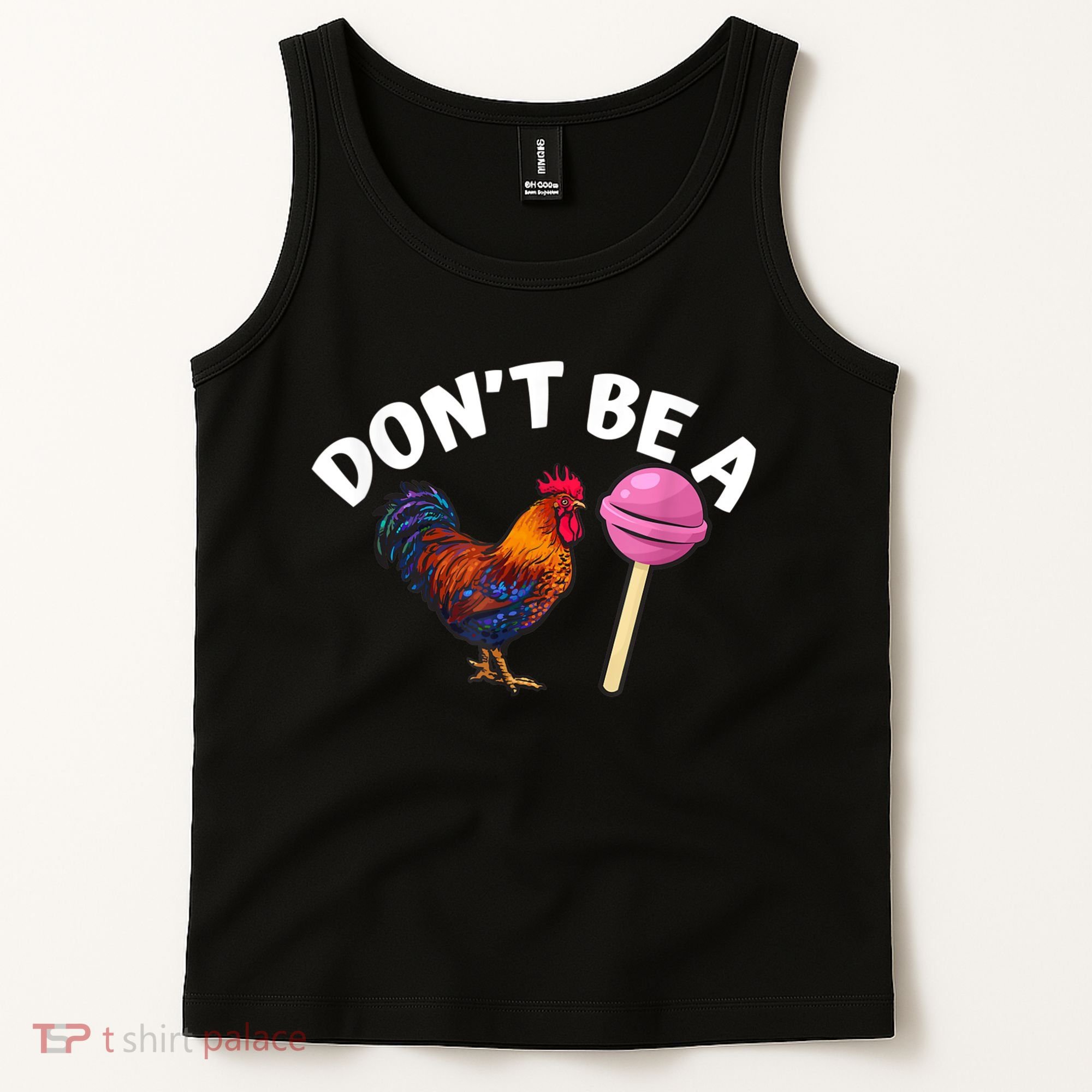 Don't Be A Cock Or A Sucker Tank Top