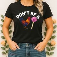 Don't Be A Cock Or A Sucker Women's T-Shirt thumb 2