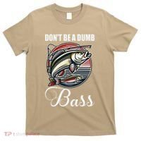DonT Be A Dumb Bass Funny Fishing Quote Funny Fishing Meme T-Shirt thumb 0