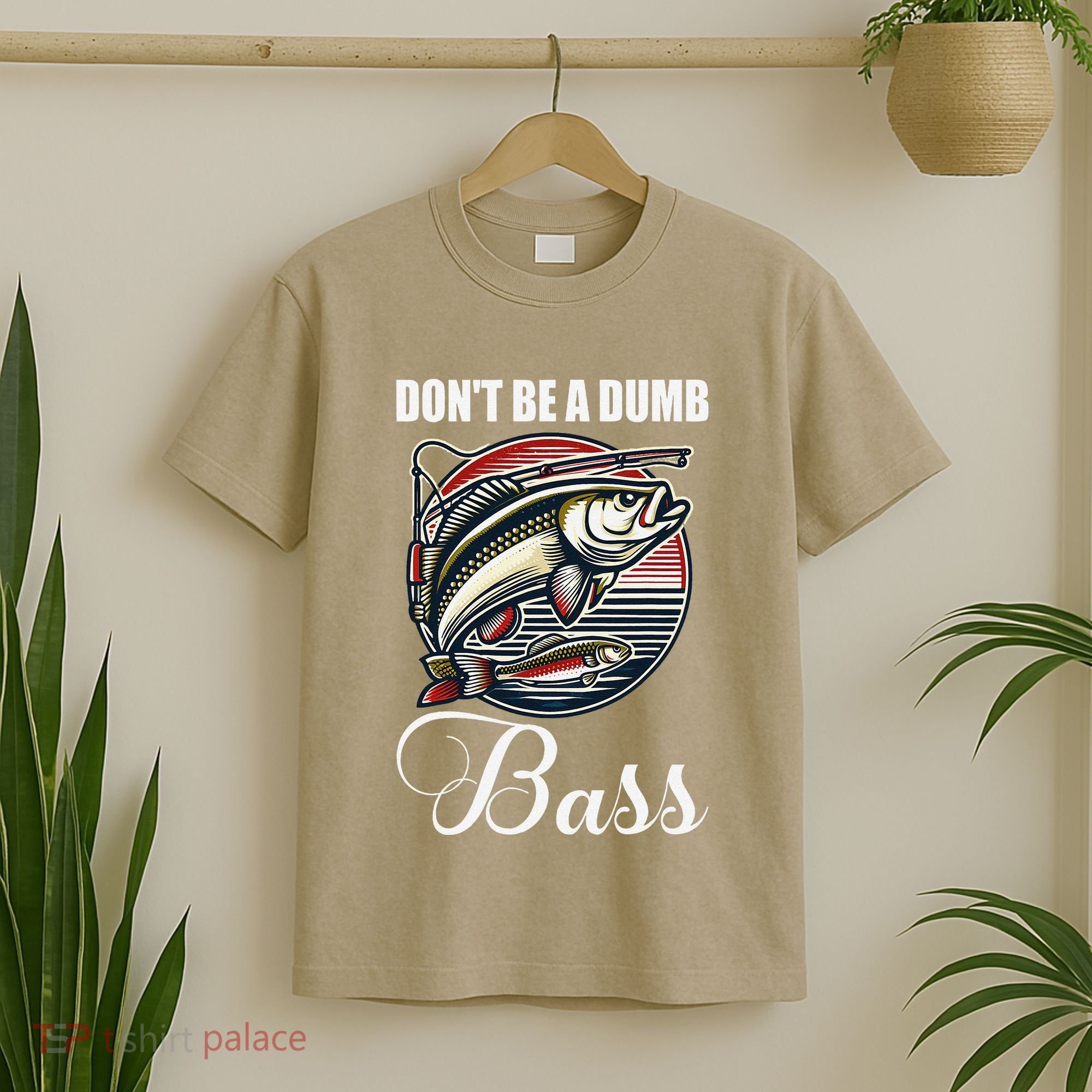 DonT Be A Dumb Bass Funny Fishing Quote Funny Fishing Meme T-Shirt