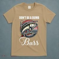 DonT Be A Dumb Bass Funny Fishing Quote Funny Fishing Meme T-Shirt thumb 5