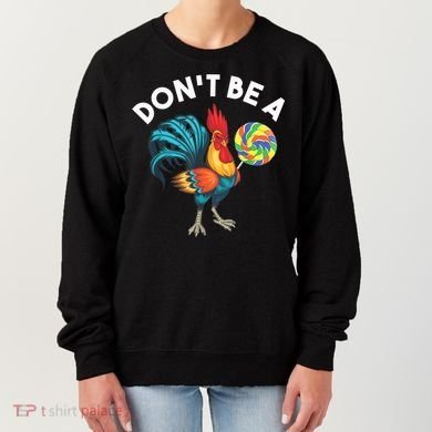 Don't Be A Cook Sucker Chicken Lollipop Sarcastic Humor Women's Sweatshirt