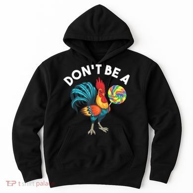 Don't Be A Cook Sucker Chicken Lollipop Sarcastic Humor Hoodie