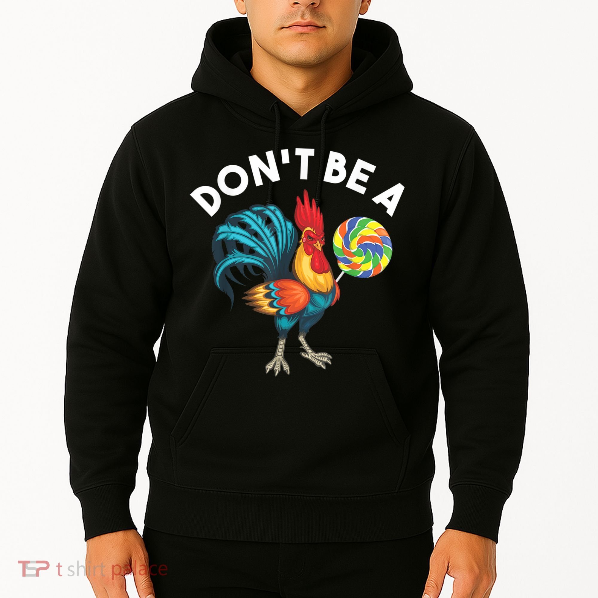 Don't Be A Cook Sucker Chicken Lollipop Sarcastic Humor Hoodie