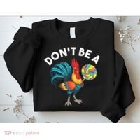 Don't Be A Cook Sucker Chicken Lollipop Sarcastic Humor Sweatshirt thumb 2