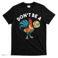 Don't Be A Cook Sucker Chicken Lollipop Sarcastic Humor T-Shirt thumb 0