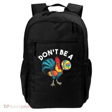 Don't Be A Cook Sucker Chicken Lollipop Sarcastic Humor Backpack