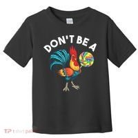 Don't Be A Cook Sucker Chicken Lollipop Sarcastic Humor Toddler T-Shirt thumb 0