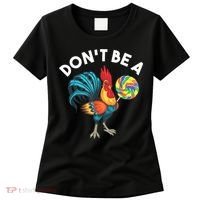 Don't Be A Cook Sucker Chicken Lollipop Sarcastic Humor Women's T-Shirt thumb 0