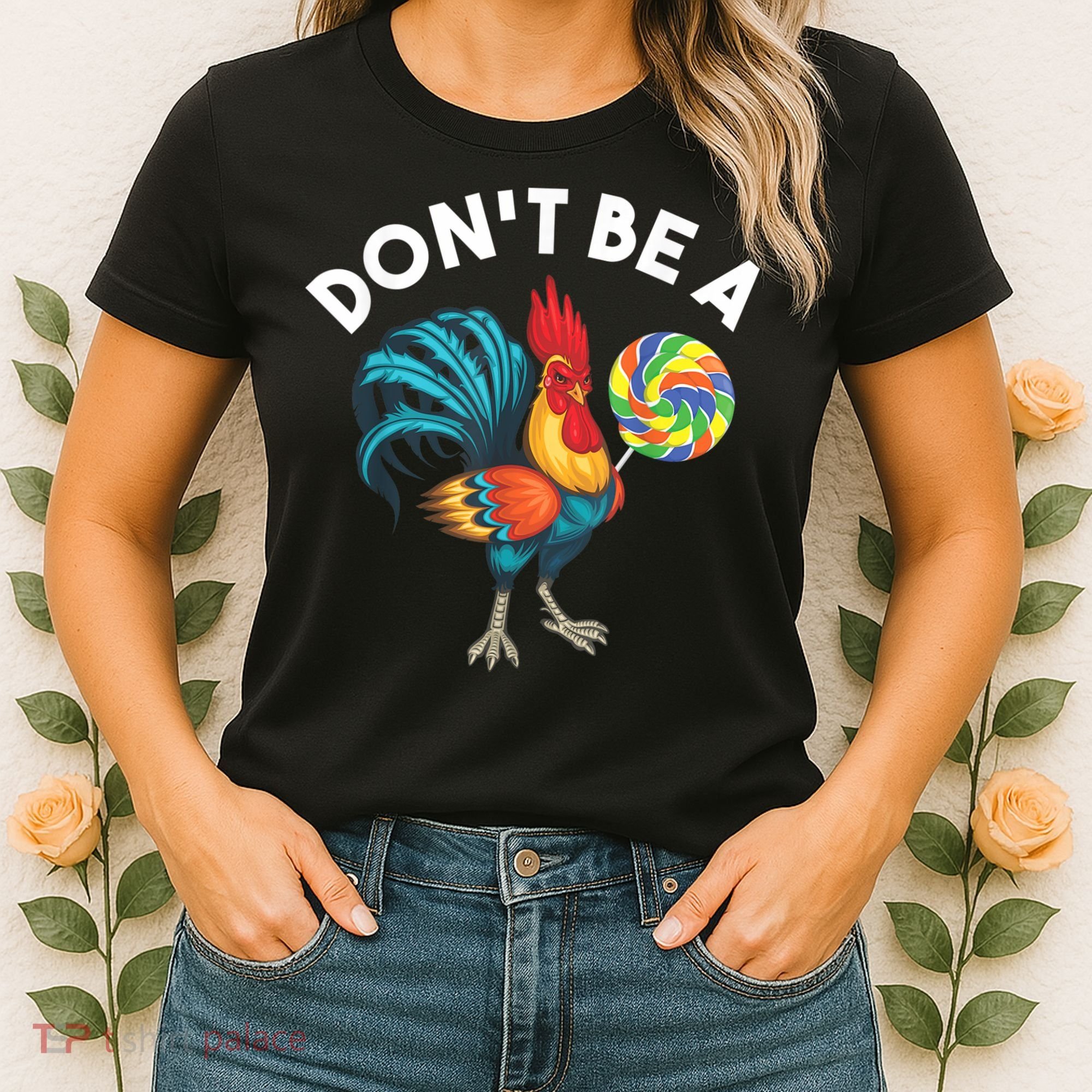 Don't Be A Cook Sucker Chicken Lollipop Sarcastic Humor Women's T-Shirt