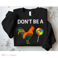 DonT Be A Cock Sucker Sarcastic Funny Humor Irony Jersey Sweatshirt thumb 2