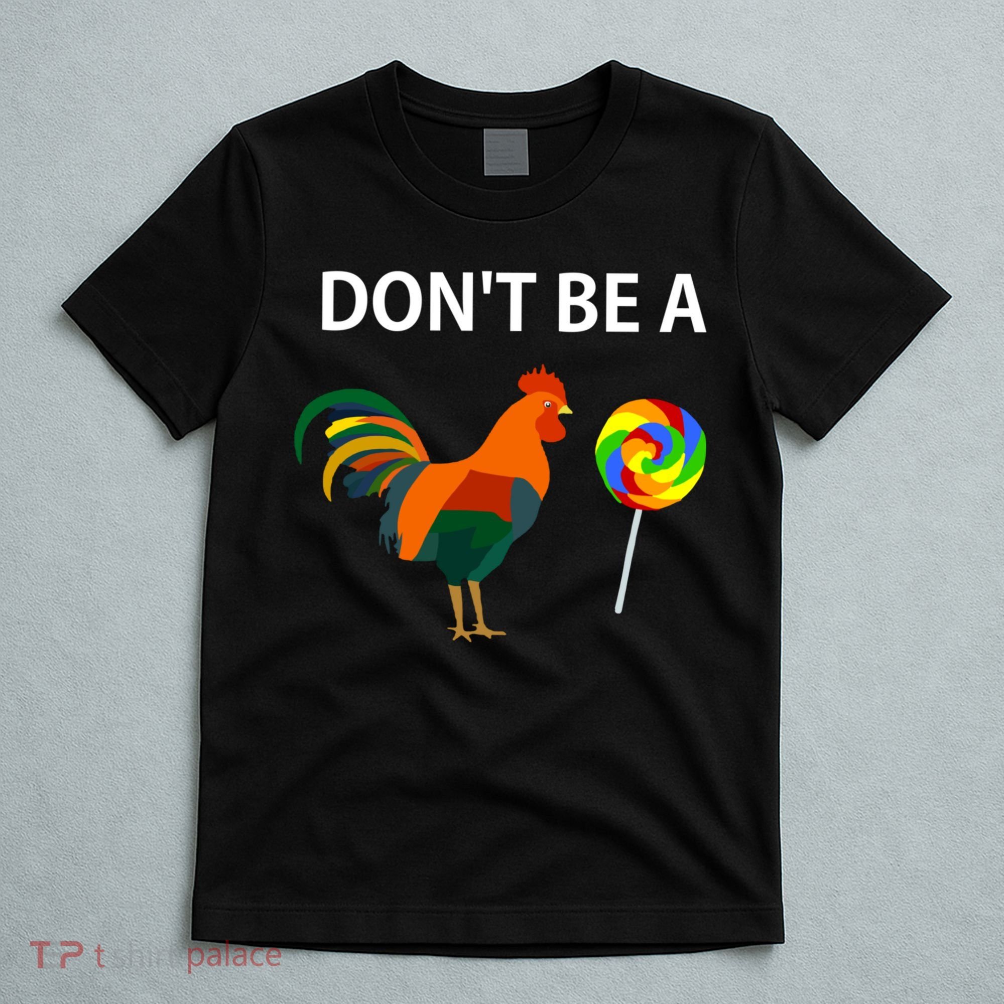 DonT Be A Cock Sucker Sarcastic Funny Humor Irony Jersey T-Shirt