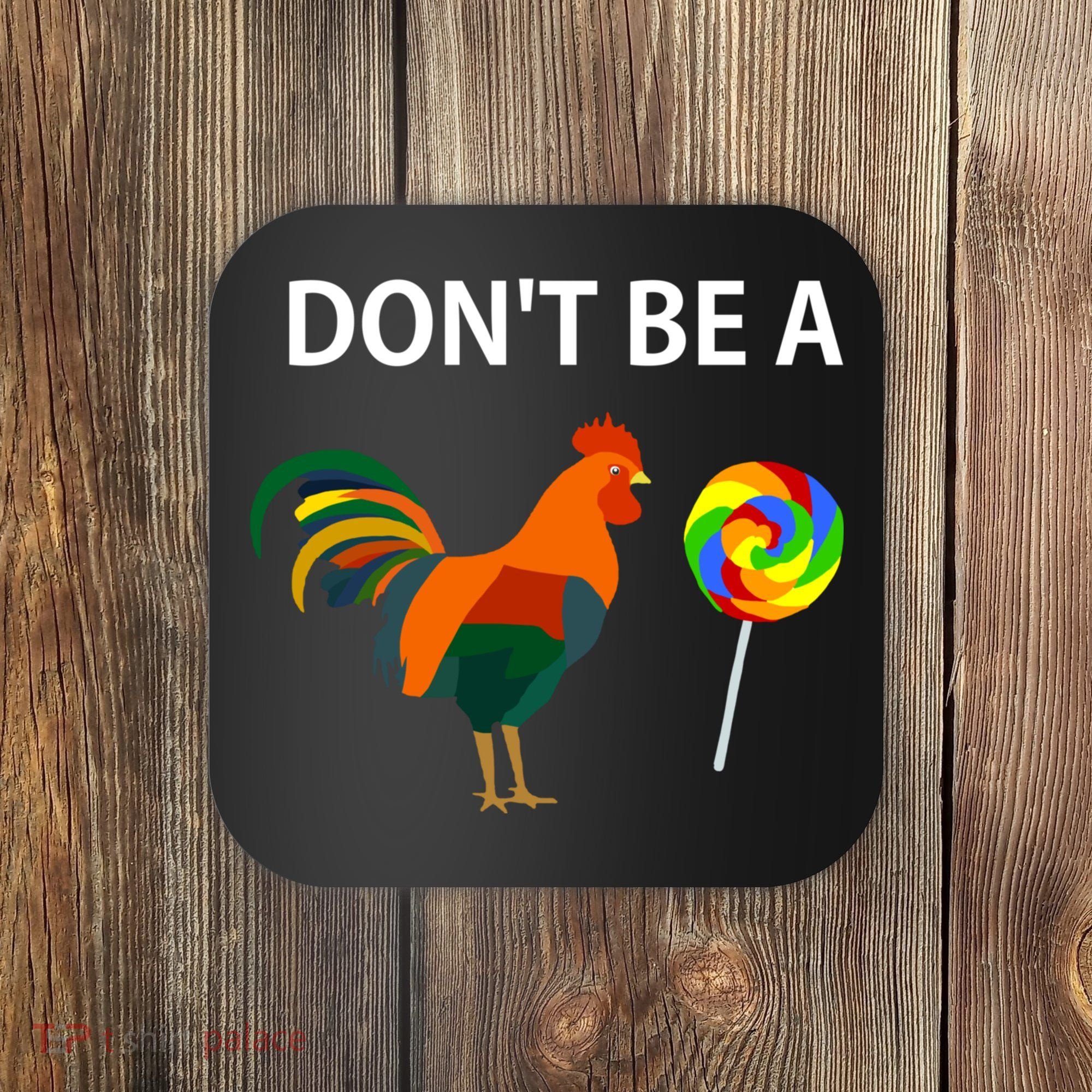 DonT Be A Cock Sucker Sarcastic Funny Humor Irony Jersey Coaster