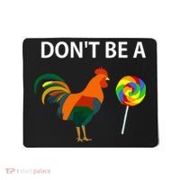 DonT Be A Cock Sucker Sarcastic Funny Humor Irony Jersey Mousepad thumb 0