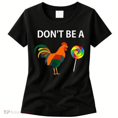 DonT Be A Cock Sucker Sarcastic Funny Humor Irony Jersey Women's T-Shirt