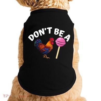Dont Be A Cock Sucker Funny Doggie Tank