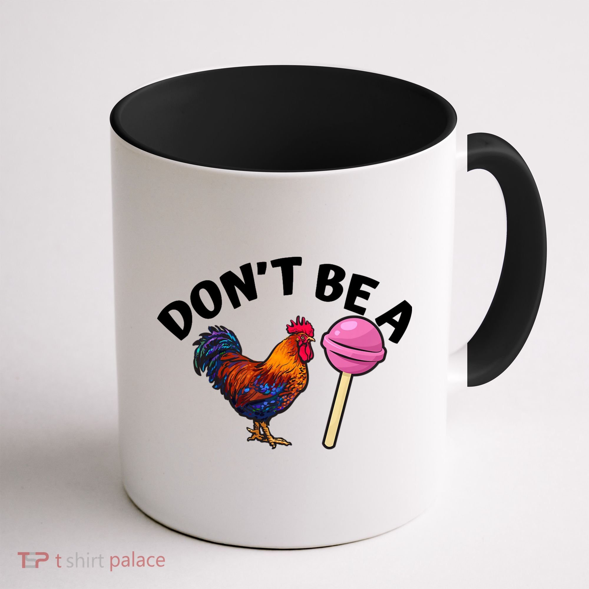 Dont Be A Cock Sucker Funny Coffee Mug