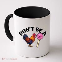 Dont Be A Cock Sucker Funny Coffee Mug thumb 0