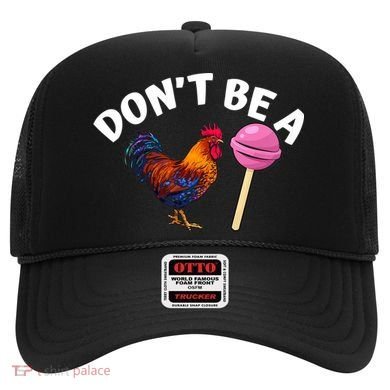 Dont Be A Cock Sucker Funny Hat
