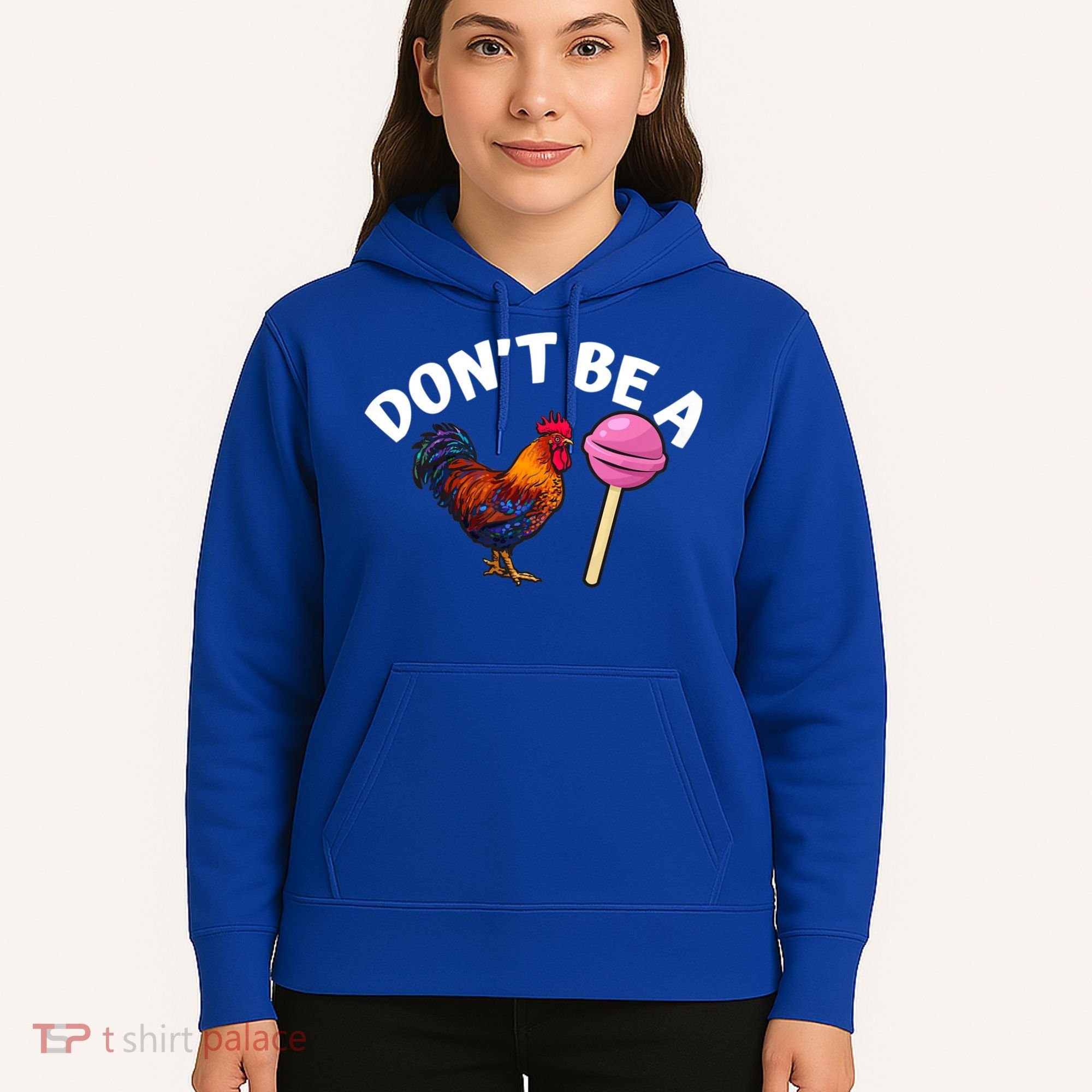 Dont Be A Cock Sucker Funny Hoodie