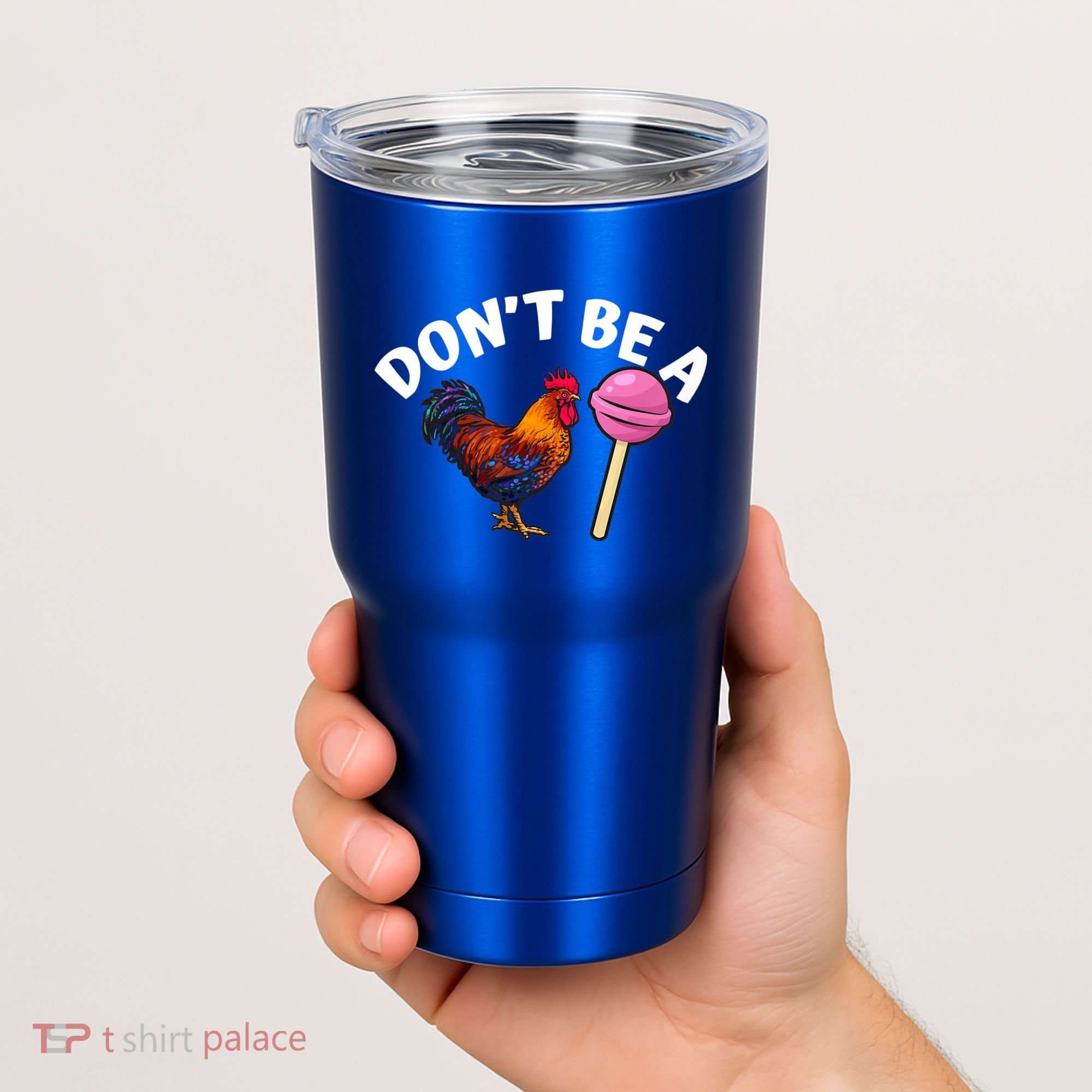 Dont Be A Cock Sucker Funny Tumbler