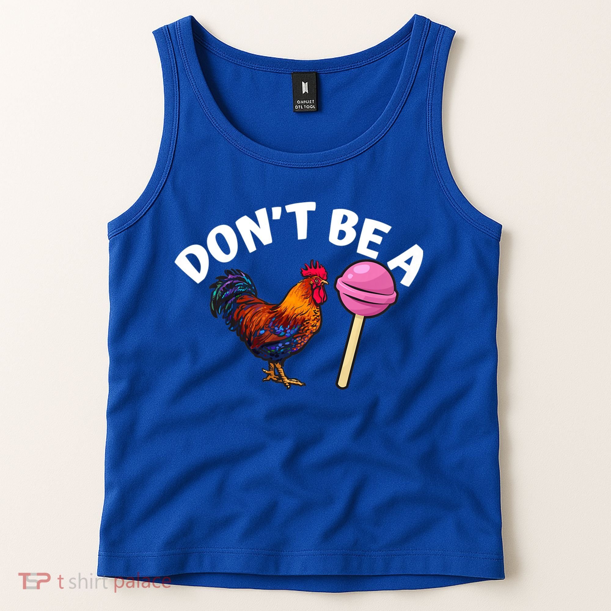 Dont Be A Cock Sucker Funny Tank Top