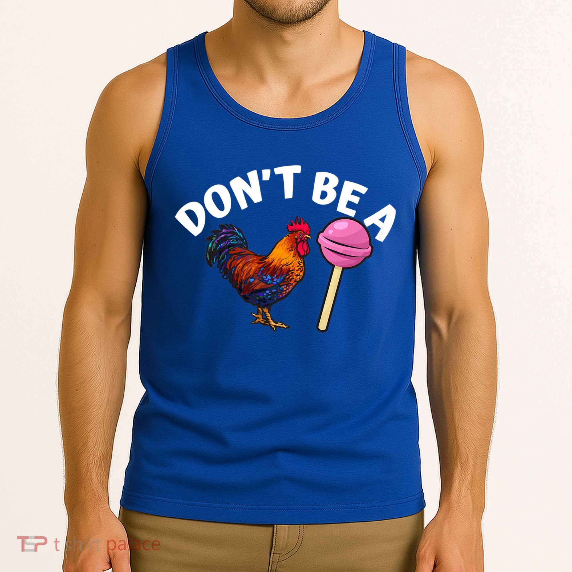 Dont Be A Cock Sucker Funny Tank Top