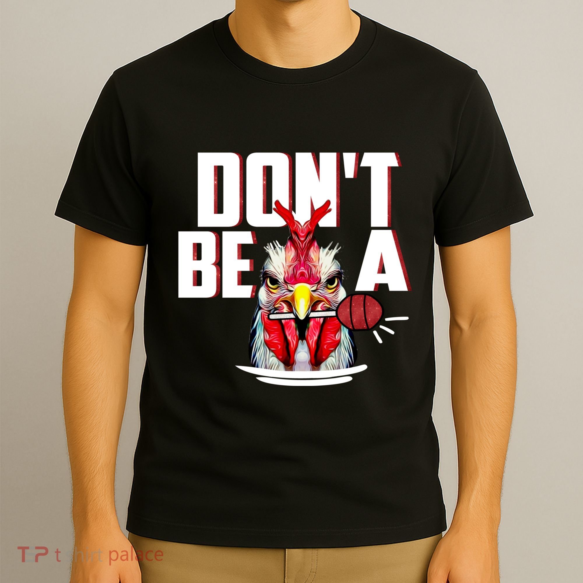 Dont Be A Cock Sucker Rooster Lollipop Funny Fathers Day T-Shirt