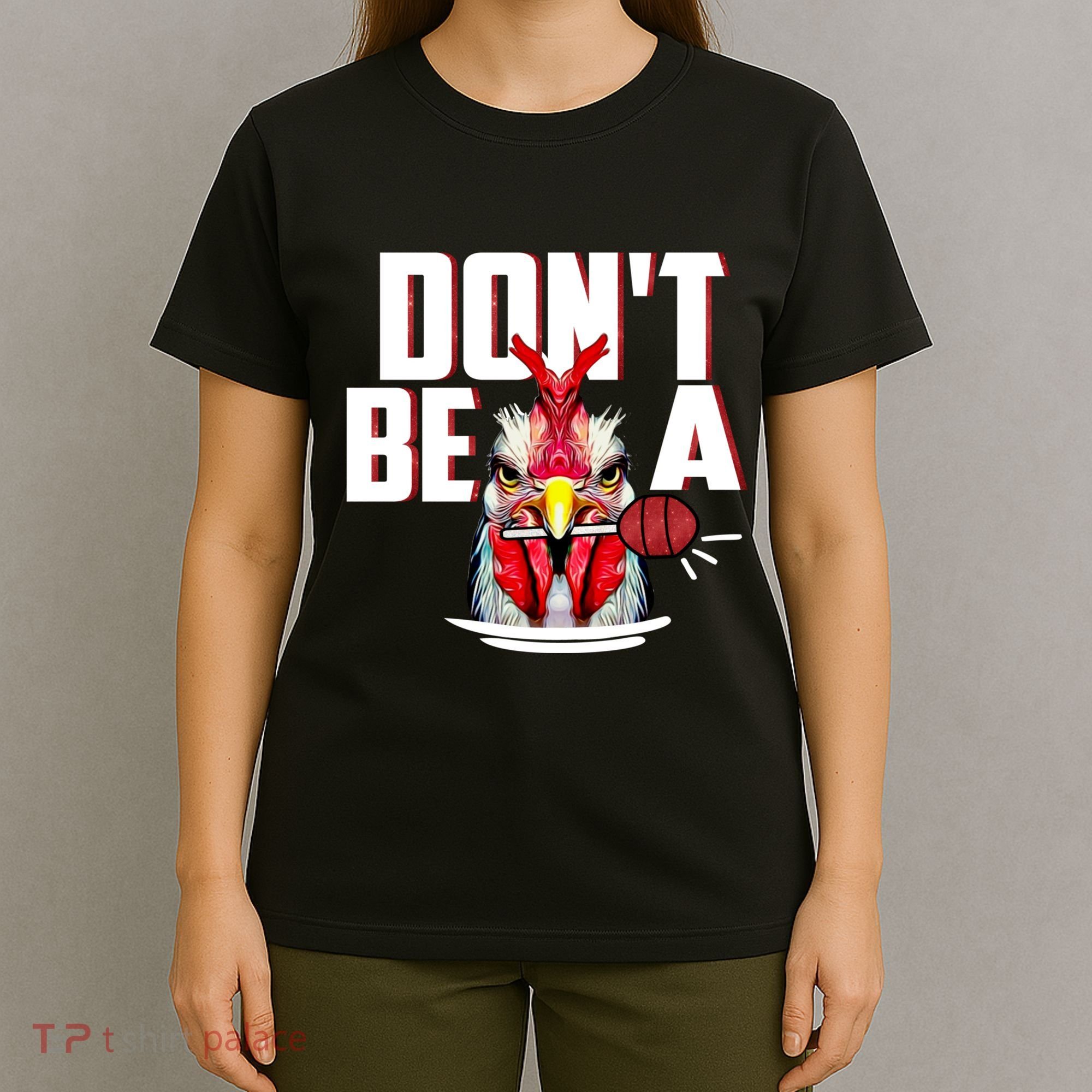 Dont Be A Cock Sucker Rooster Lollipop Funny Fathers Day T-Shirt