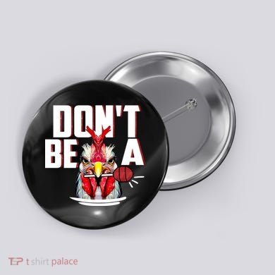 Dont Be A Cock Sucker Rooster Lollipop Funny Fathers Day Button