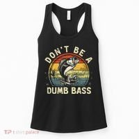 Dont Be A Dumb Bass Fish Dad Funny Fisherman Fishing Women's Tank Top thumb 0