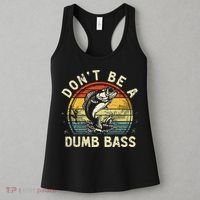 Dont Be A Dumb Bass Fish Dad Funny Fisherman Fishing Women's Tank Top thumb 3