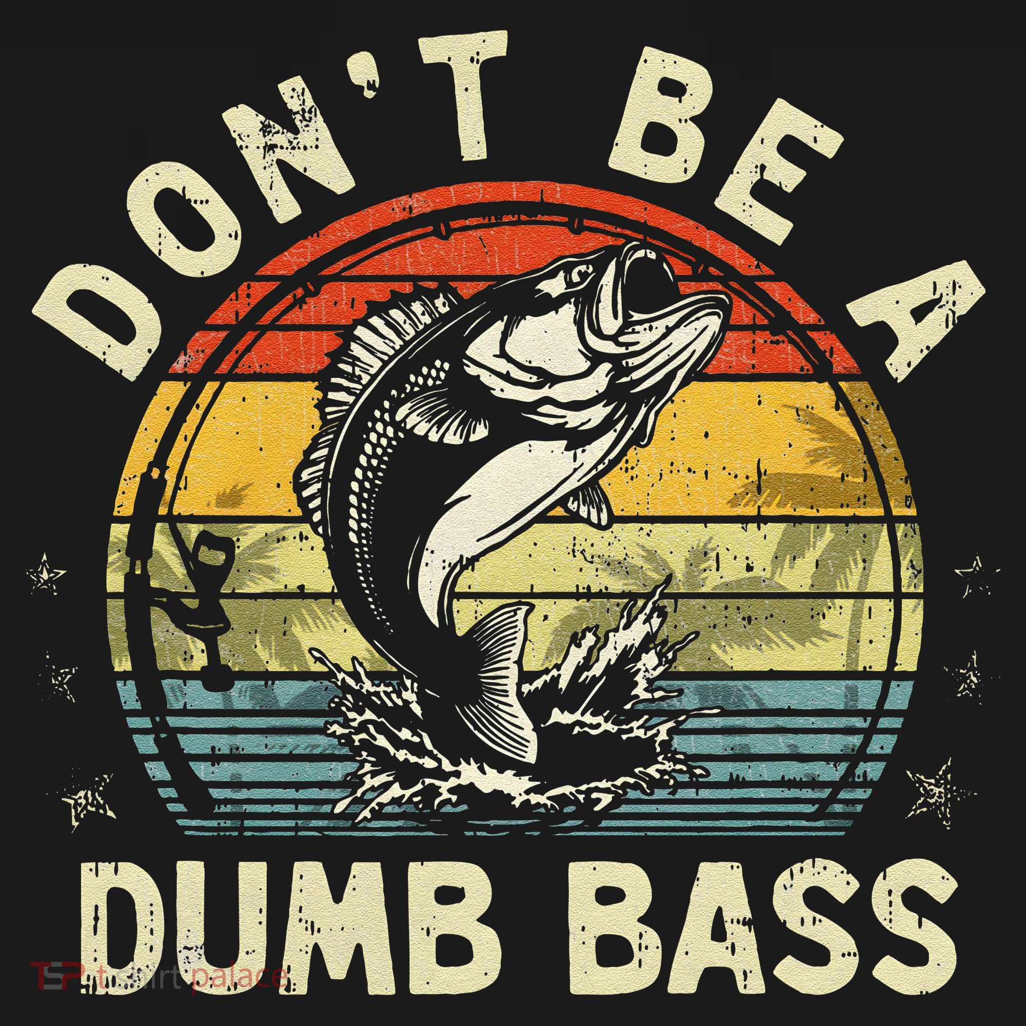 Dont Be A Dumb Bass Fish Dad Funny Fisherman Fishing Women's Tank Top