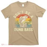 Dont Be A Dumb Bass Fish Dad Funny Fisherman Fishing T-Shirt thumb 0