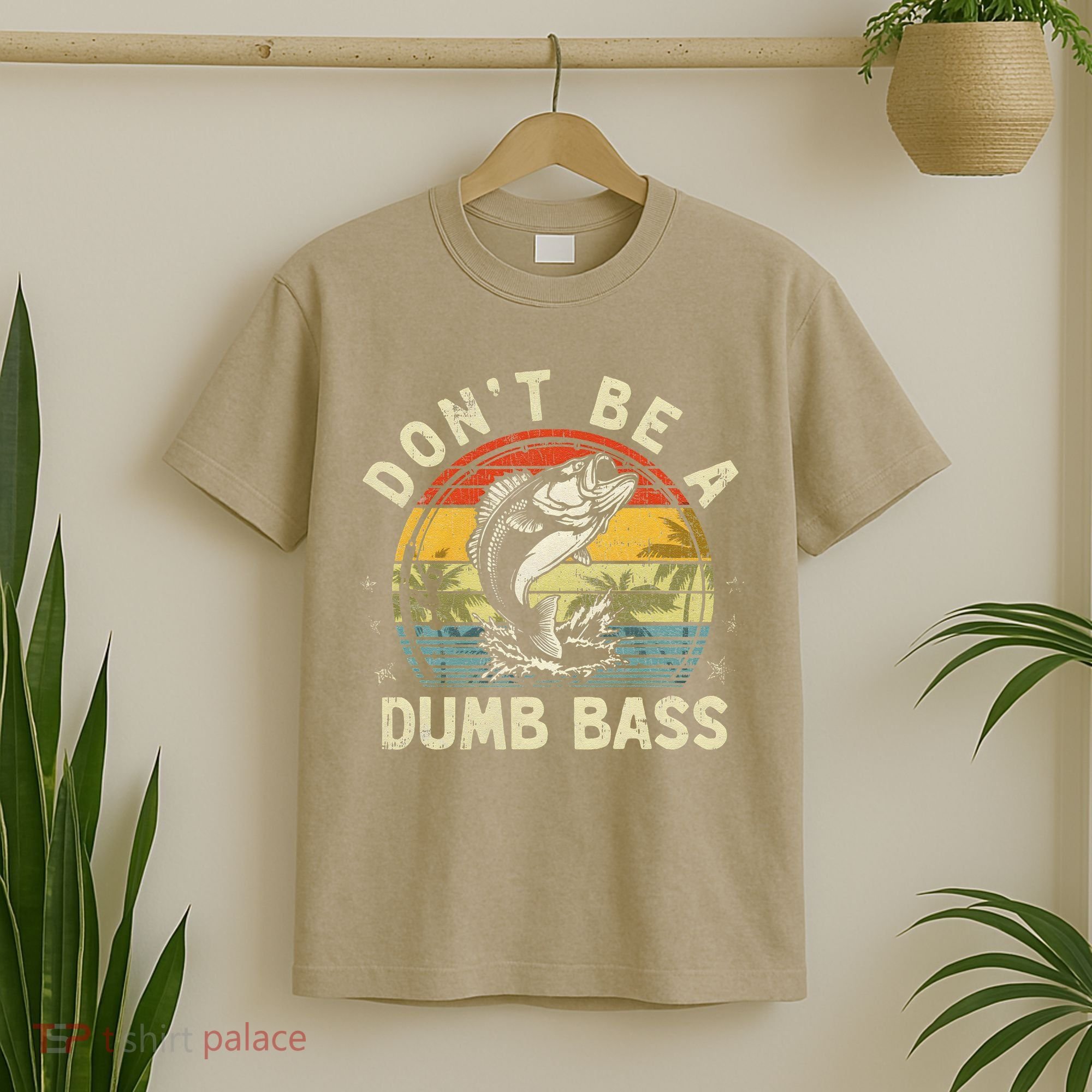 Dont Be A Dumb Bass Fish Dad Funny Fisherman Fishing T-Shirt