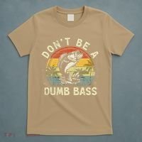 Dont Be A Dumb Bass Fish Dad Funny Fisherman Fishing T-Shirt thumb 5