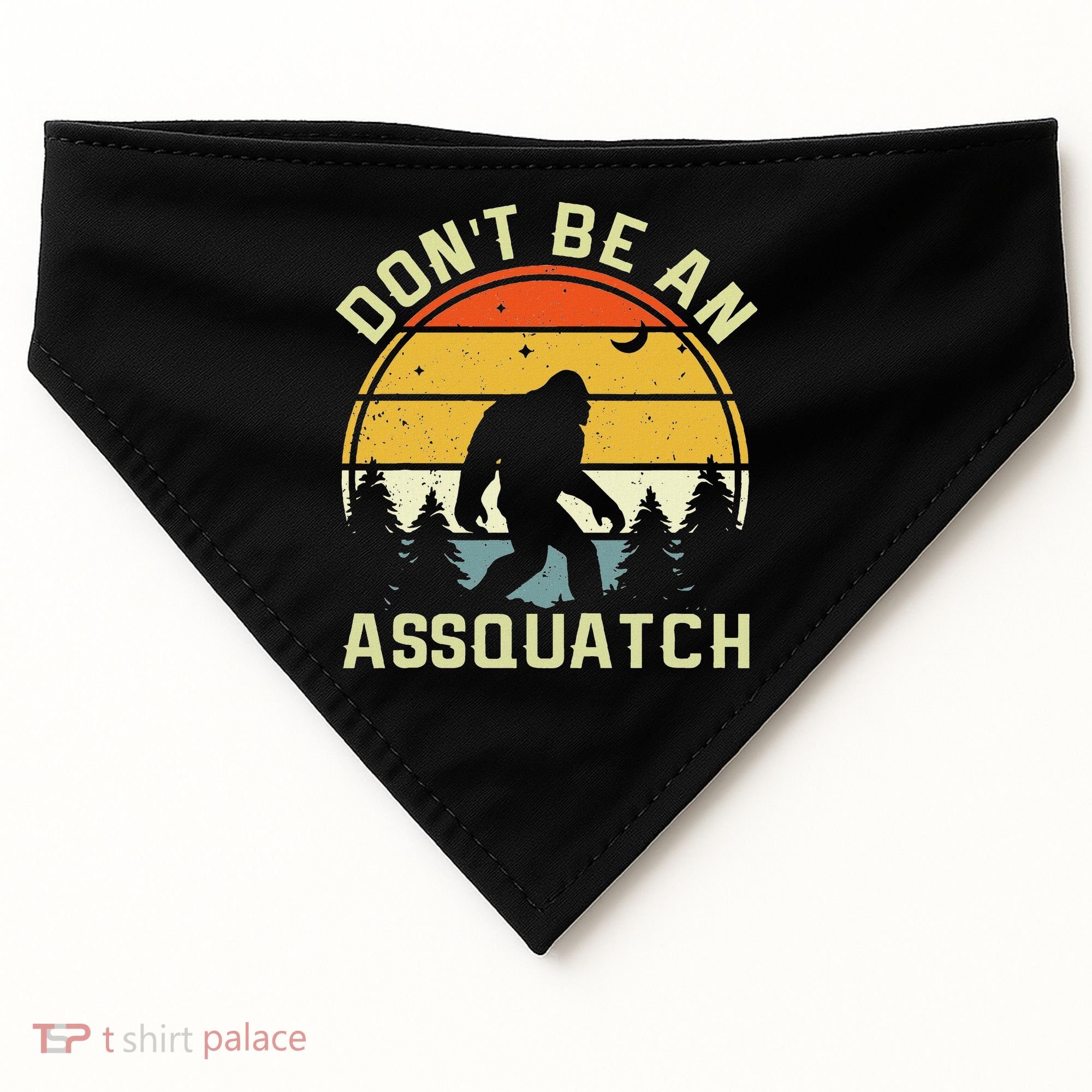 DonT Be An Sasquatch . Funny Sasquatch USA-Made Doggie Bandana