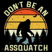 DonT Be An Sasquatch . Funny Sasquatch Button thumb 1