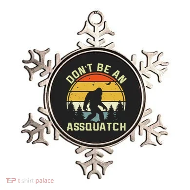 DonT Be An Sasquatch . Funny Sasquatch Ornament