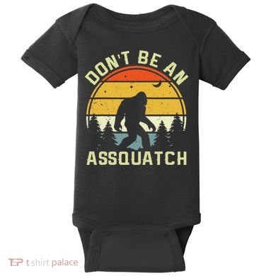 DonT Be An Sasquatch . Funny Sasquatch Baby Bodysuit