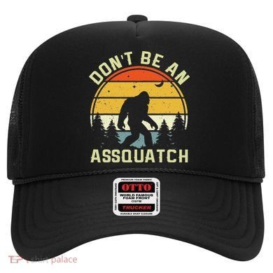 DonT Be An Sasquatch . Funny Sasquatch Hat