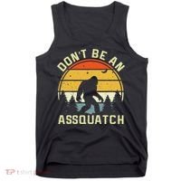 DonT Be An Sasquatch . Funny Sasquatch Tank Top thumb 0
