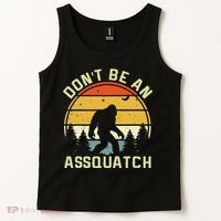 DonT Be An Sasquatch . Funny Sasquatch Tank Top thumb 2